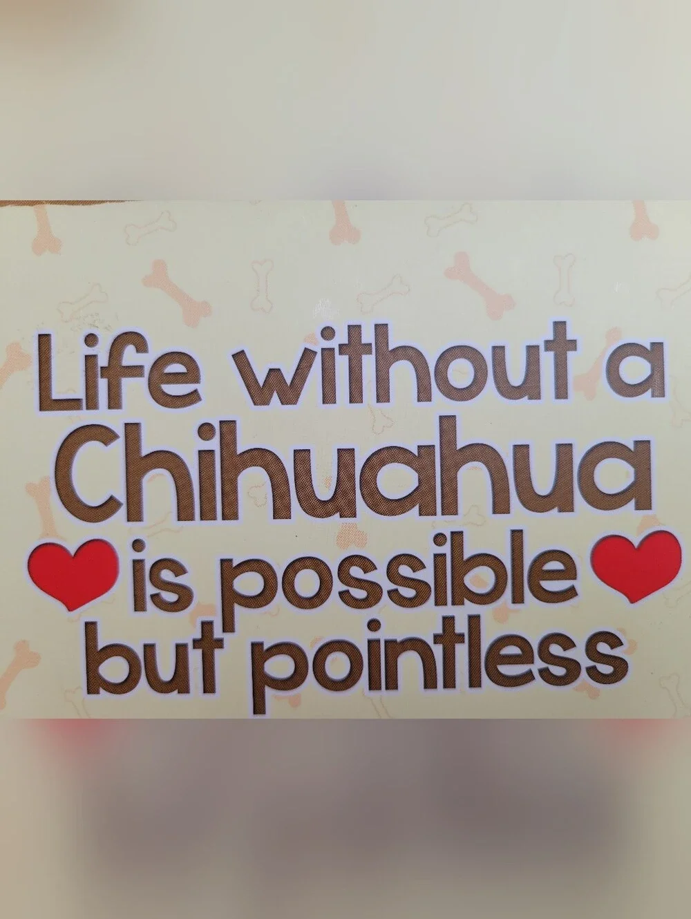 Life Without a Chihuahua Is Possible But Pointless Wooden Hanging Sign Dog Wall